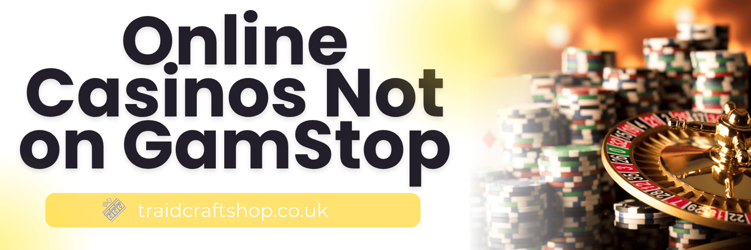 Exploring Casino Sites Not on Gamstop 1772684176